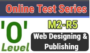 O LEVEL M2-R5 Web Designing Online Test Series